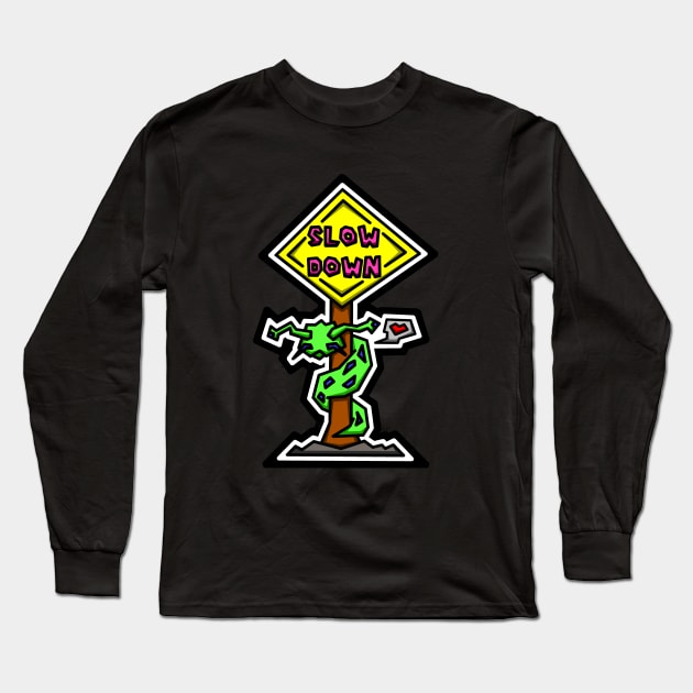 Slow Down Road Sign - Cute Little Love Sluggo - Slug Life - Slug Long Sleeve T-Shirt by Bleeding Red Paint